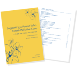 Booklet: Supporting a Person Who Needs Palliative Care: A Guide for Families & Friends